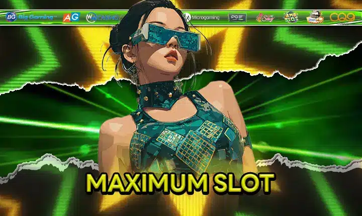 MAXIMUM SLOT